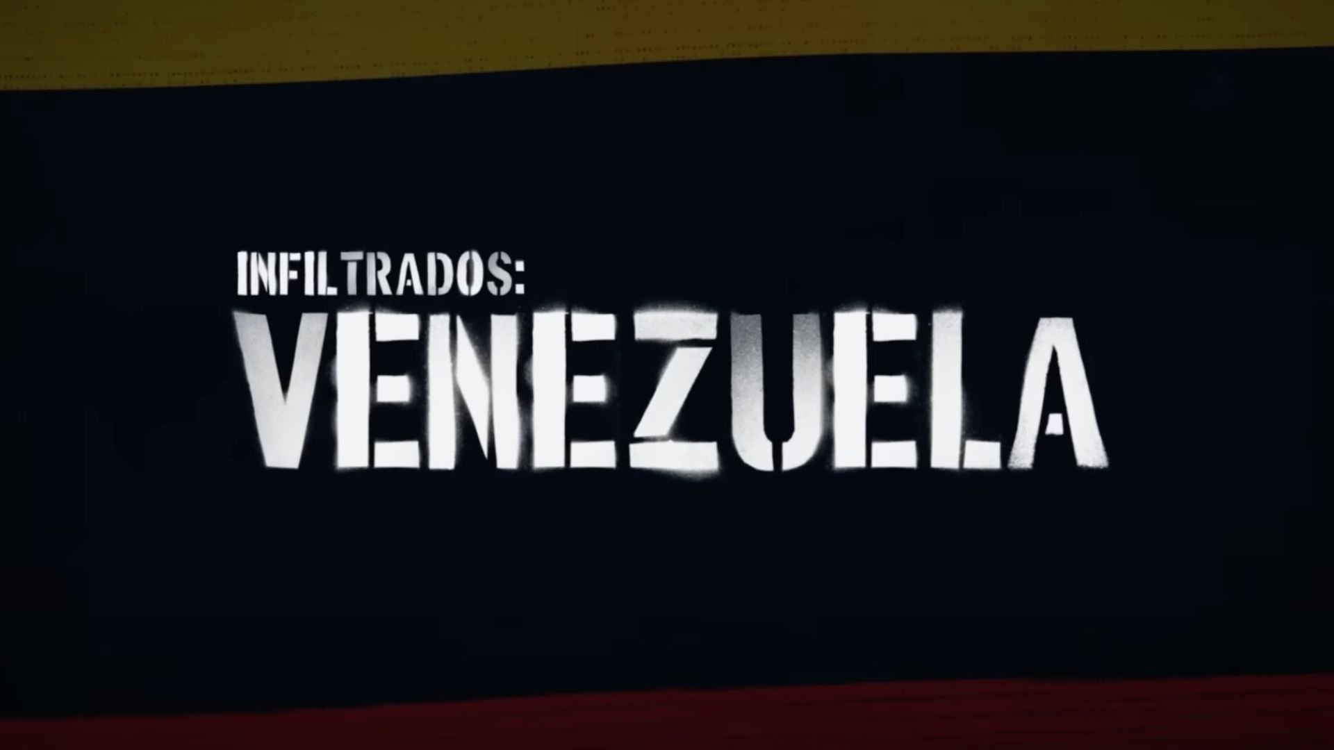 Infiltrados: Venezuela Background