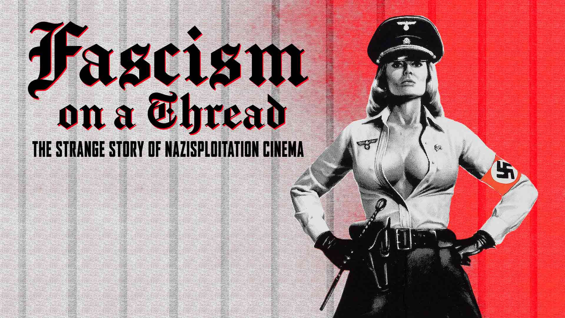 Fascism on a Thread: The Strange Story of Nazisploitation Cinema Background