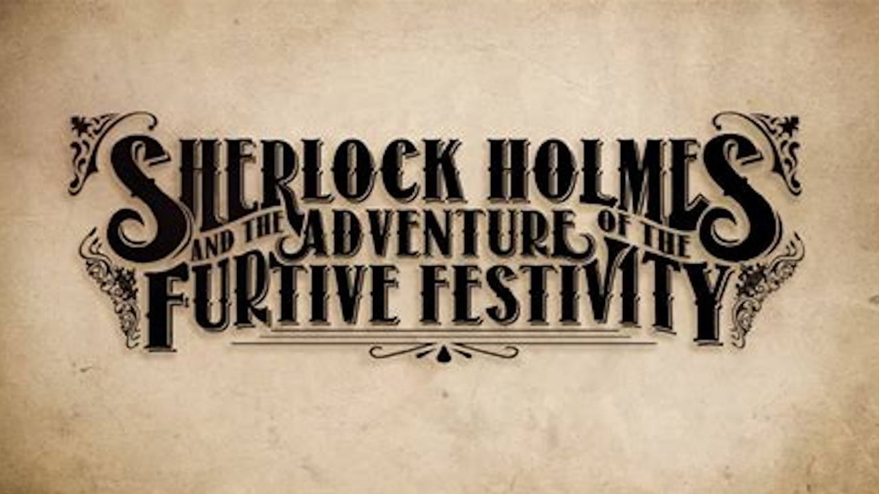 Sherlock Holmes and the Adventures of the Furtive Festivity Background